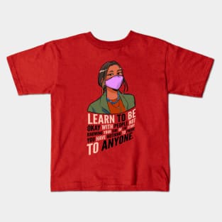 Learn to be okay with others not knowing your side of the story.| self empowering Kids T-Shirt